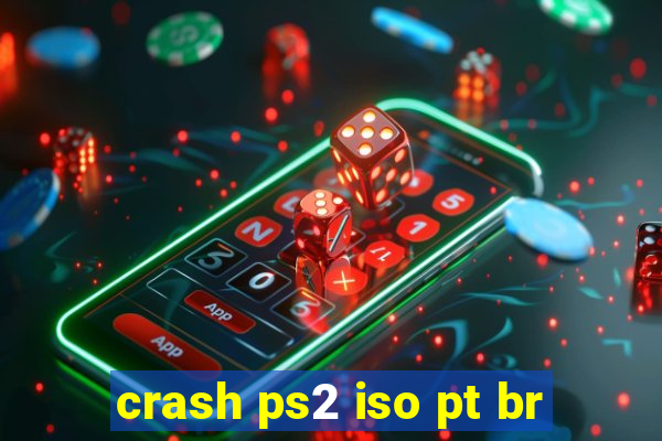 crash ps2 iso pt br